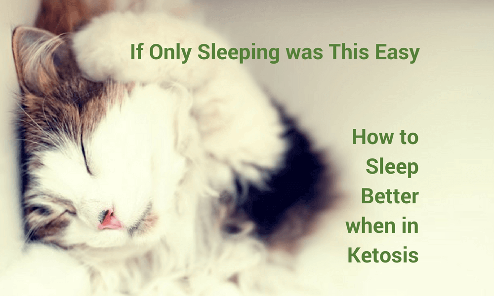 How to Sleep Better When in Ketosis