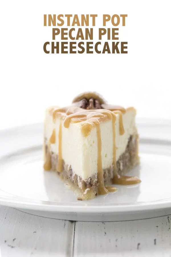 Pecan Pie Cheesecake in Your Instant Pot