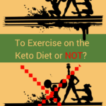 To Exercise on the Keto Diet or not